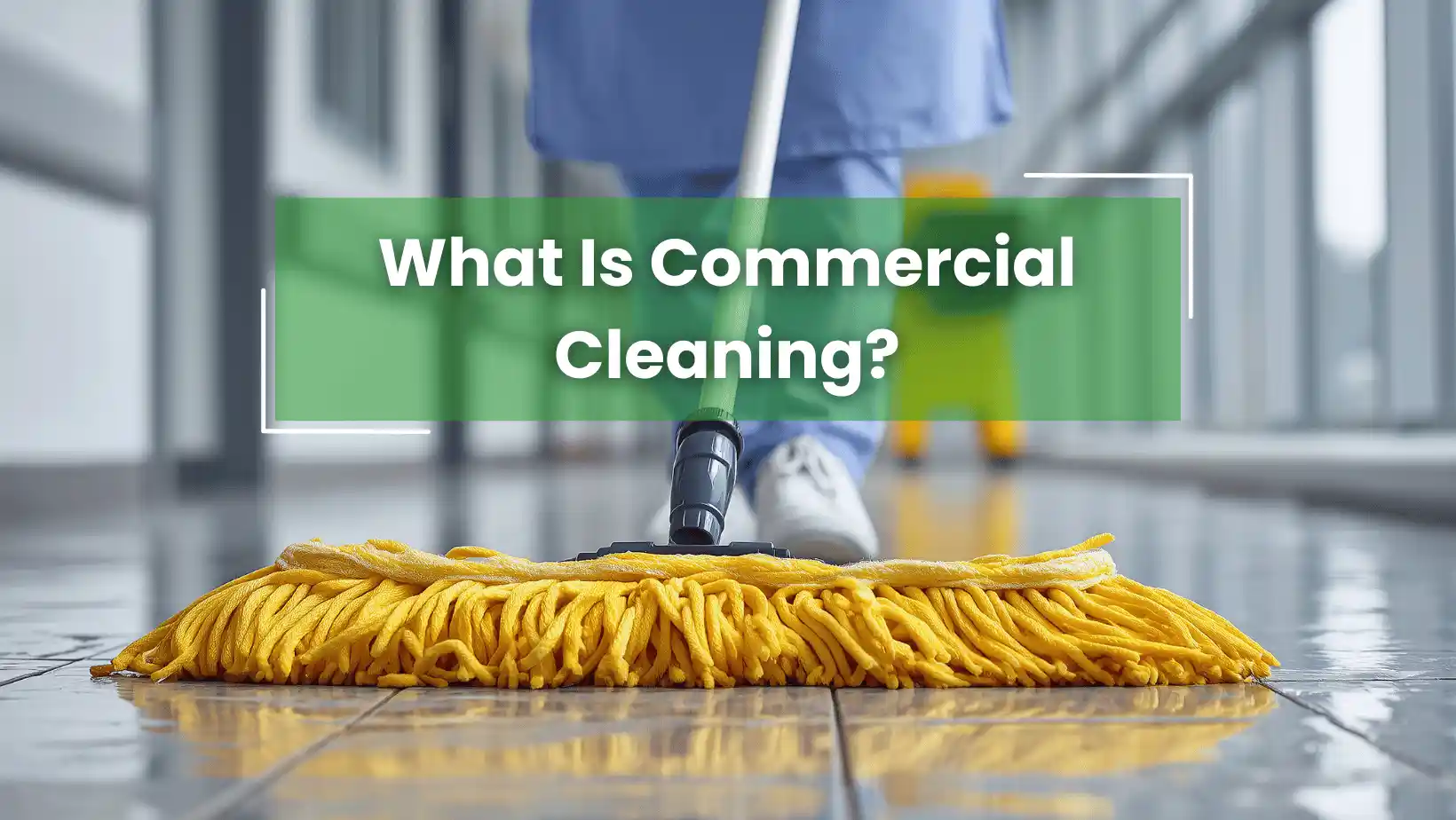 What Is Commercial Cleaning?