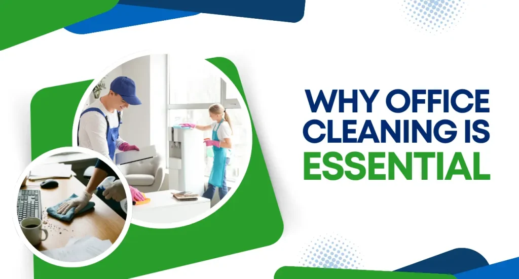 Why Office Cleaning is Essential
